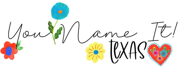 You Name It! Texas
